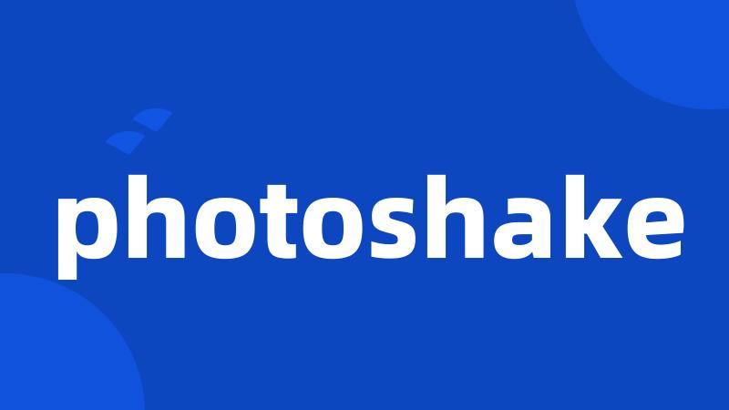photoshake