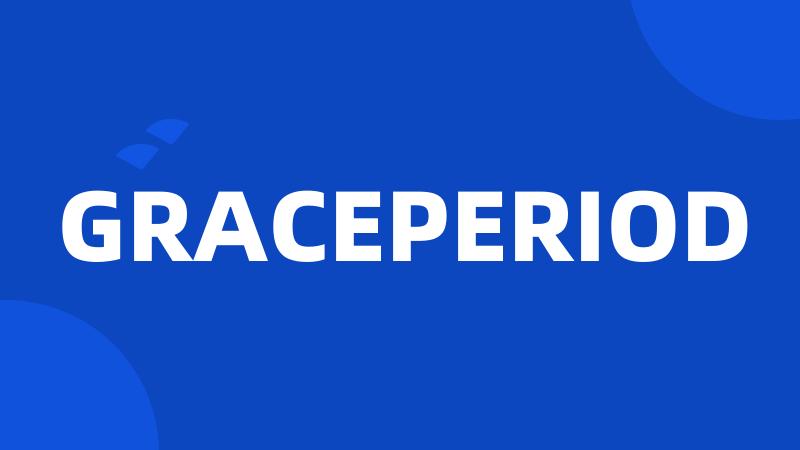 GRACEPERIOD