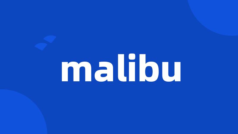 malibu