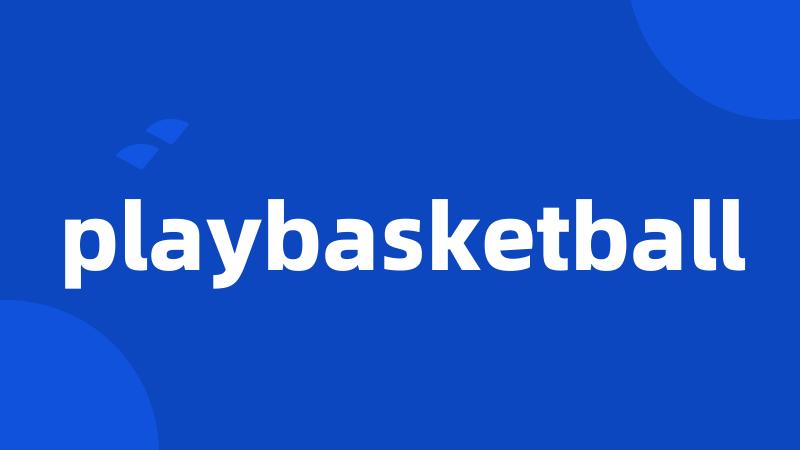 playbasketball