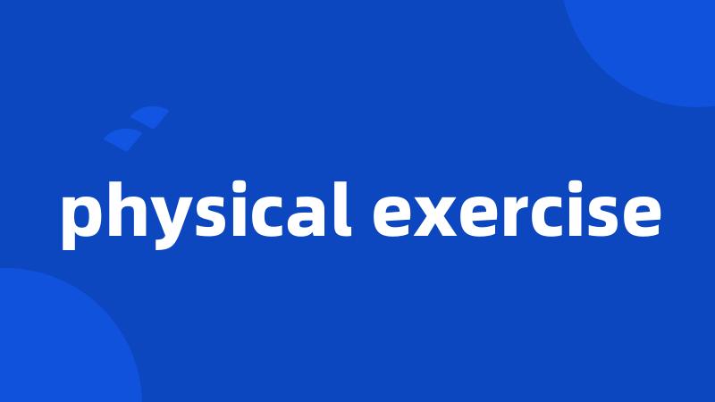 physical exercise