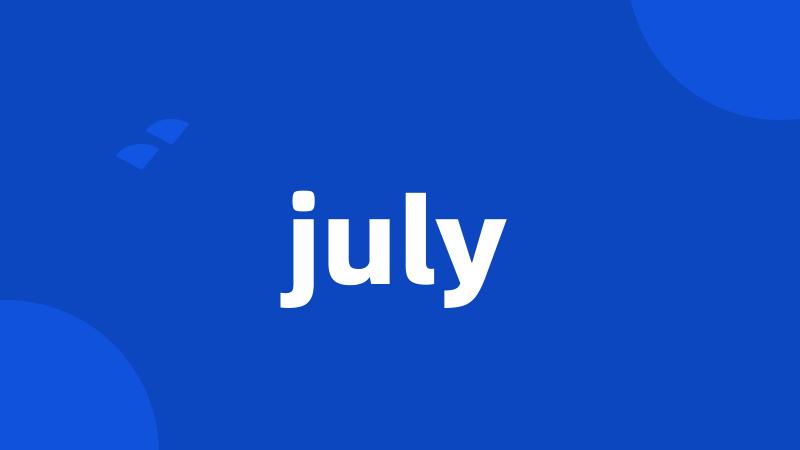 july