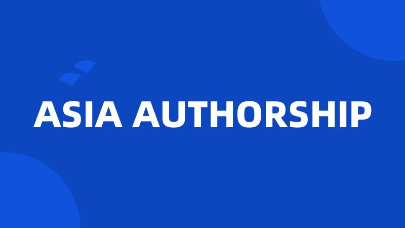 ASIA AUTHORSHIP