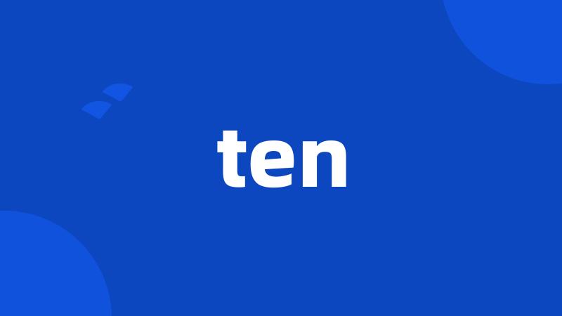 ten