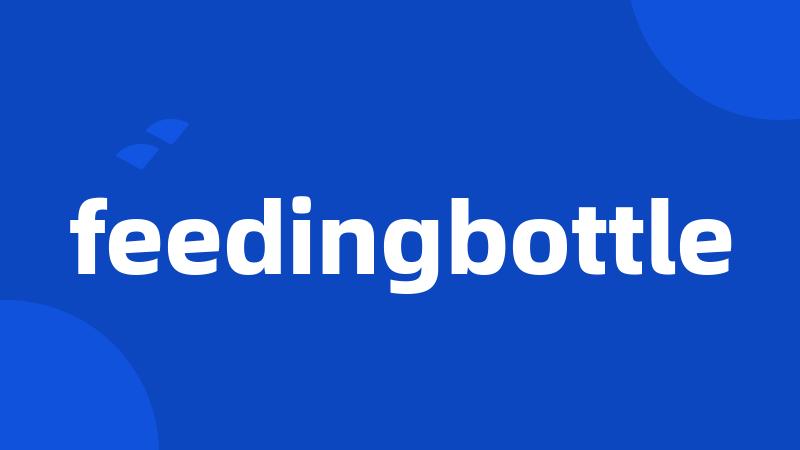 feedingbottle