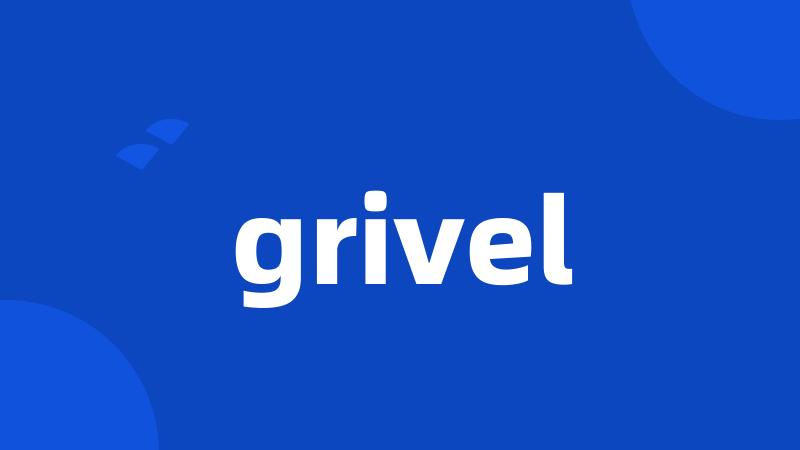 grivel