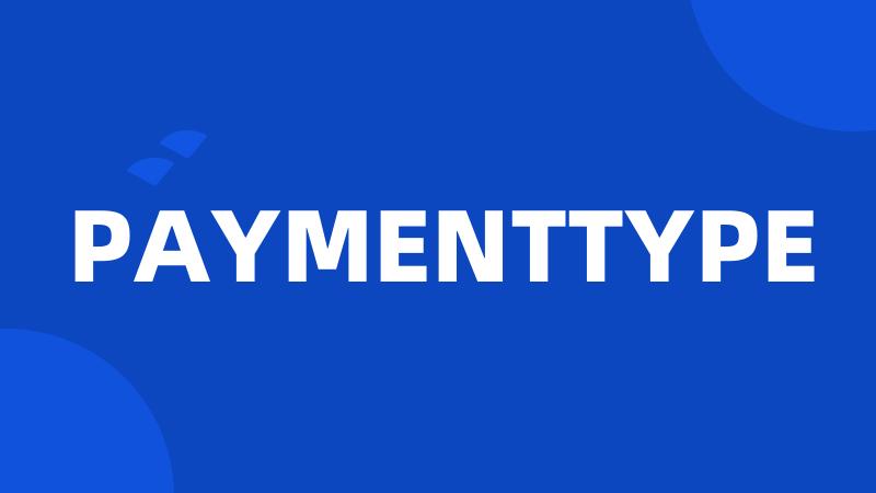 PAYMENTTYPE