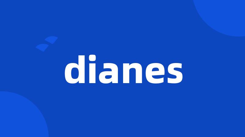 dianes