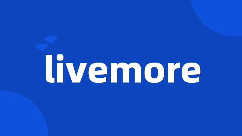 livemore