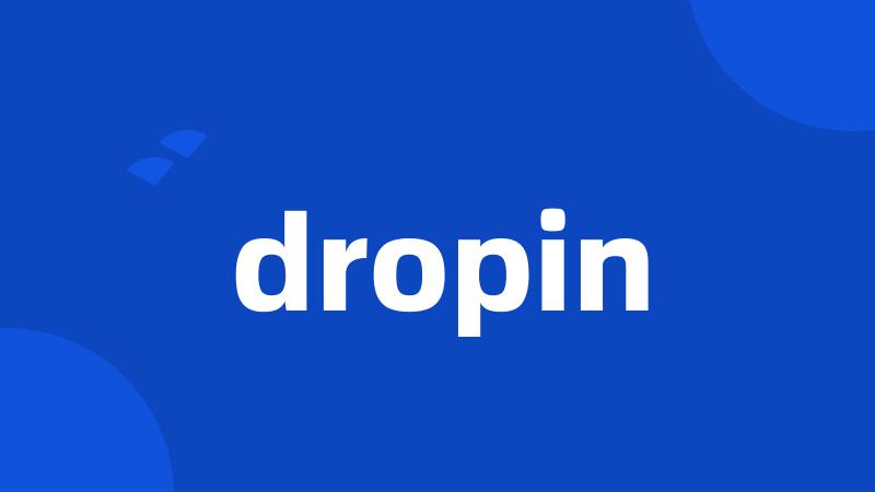 dropin