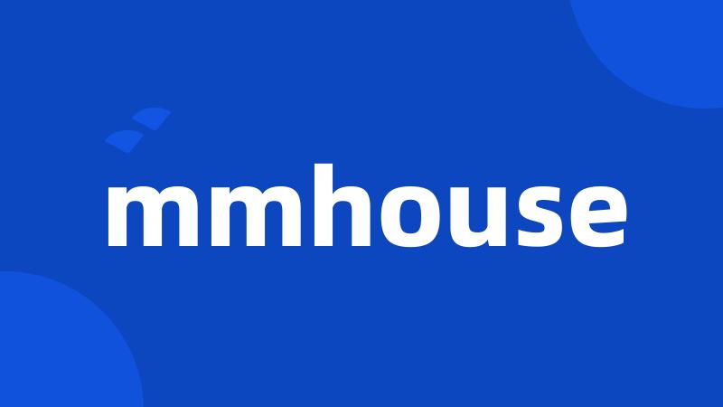 mmhouse