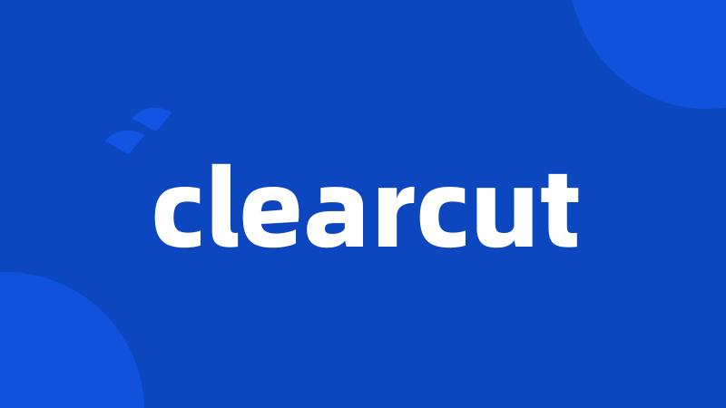clearcut