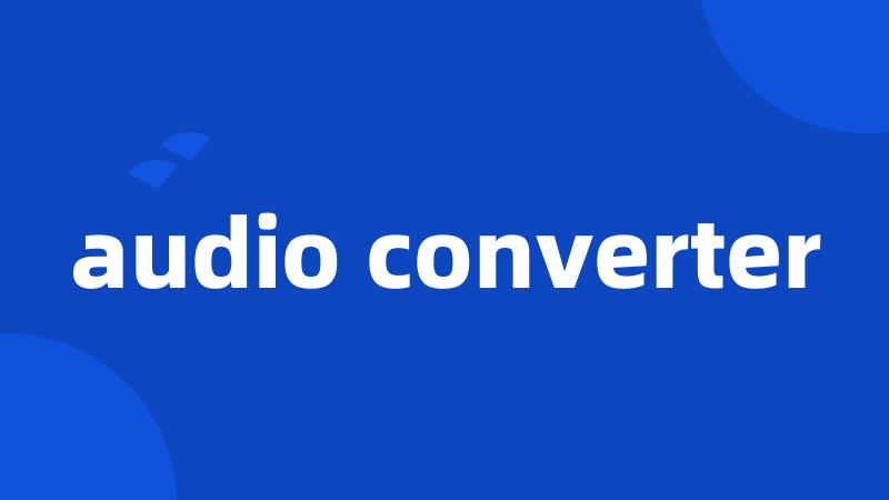 audio converter