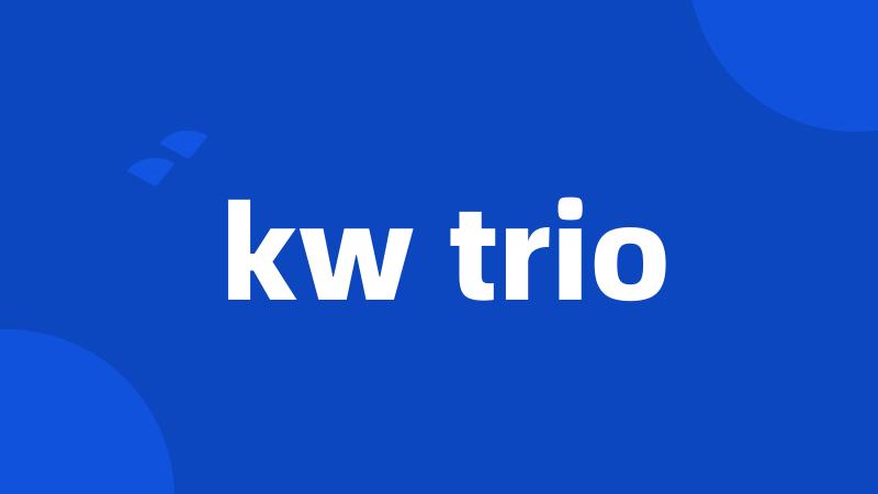 kw trio