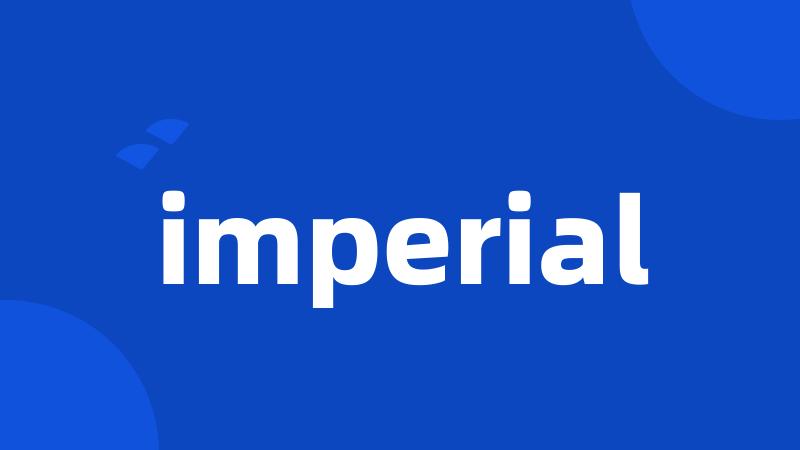 imperial