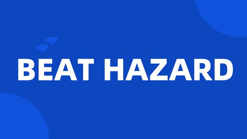 BEAT HAZARD