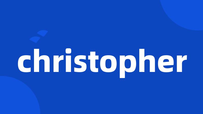 christopher