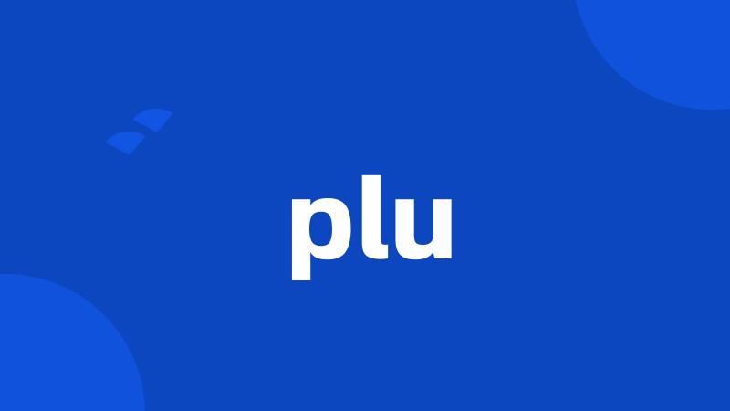 plu