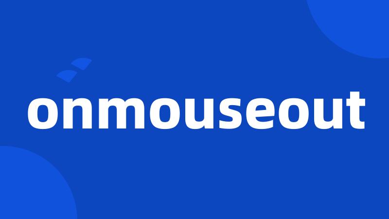 onmouseout