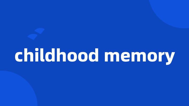 childhood memory