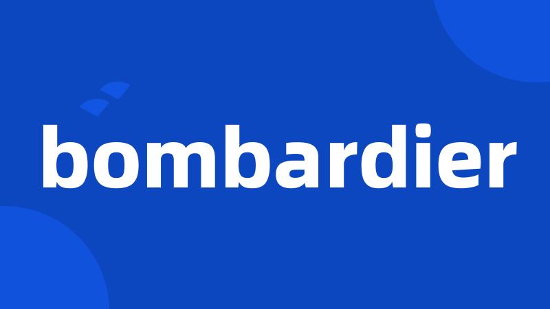 bombardier