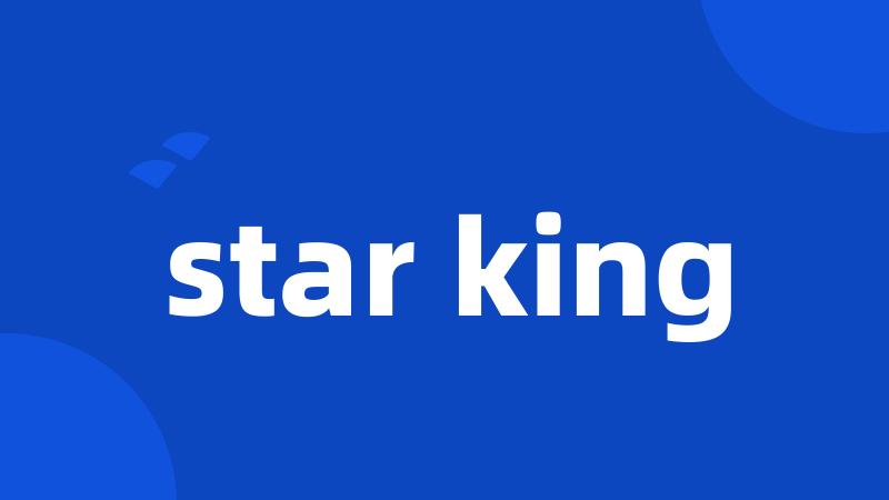 star king