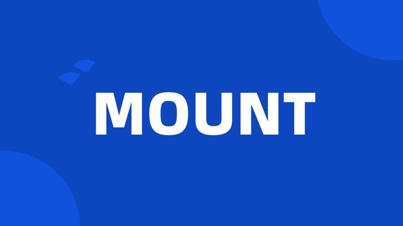 MOUNT