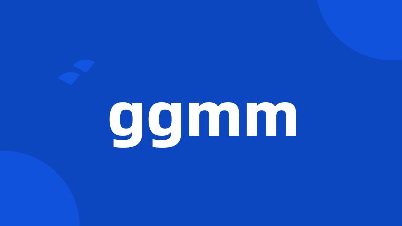 ggmm