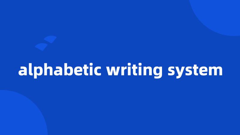 alphabetic writing system