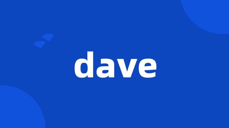 dave