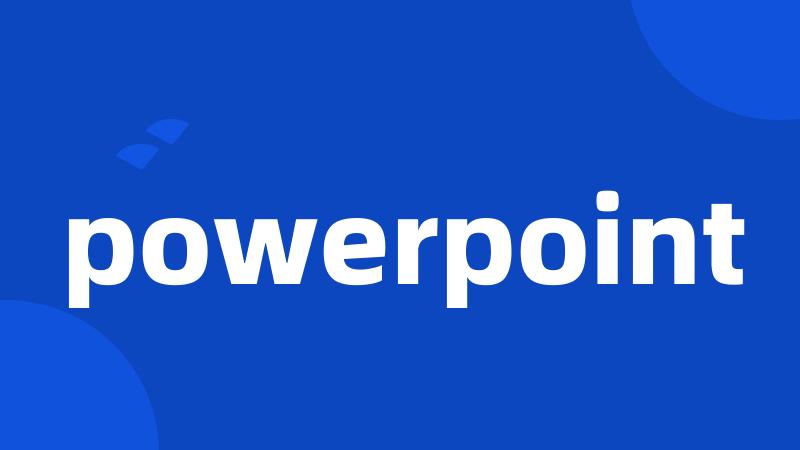 powerpoint