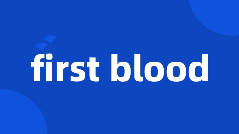 first blood