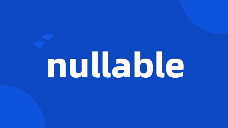 nullable