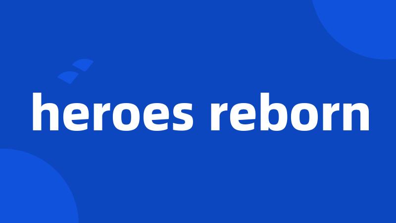 heroes reborn