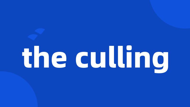the culling