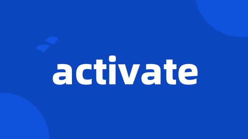 activate