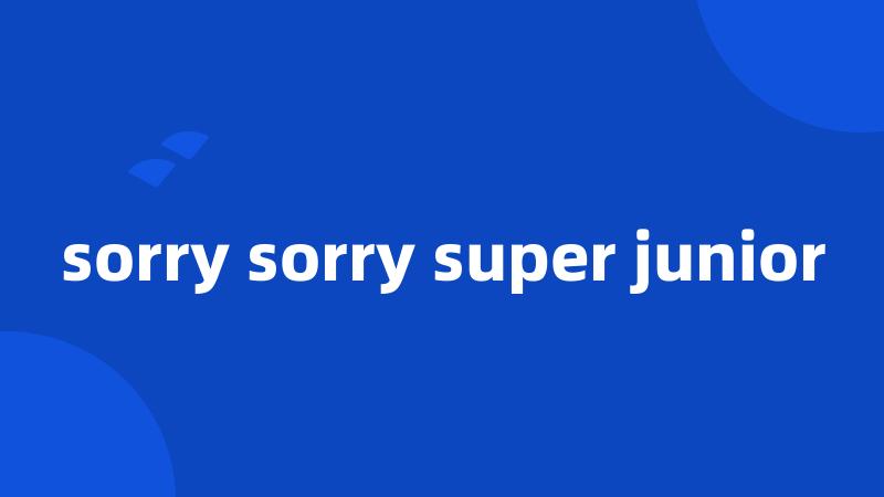 sorry sorry super junior