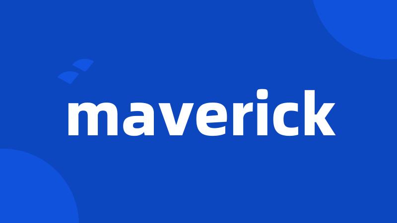 maverick