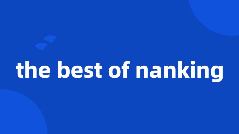 the best of nanking