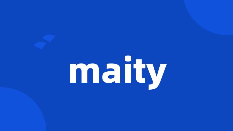 maity