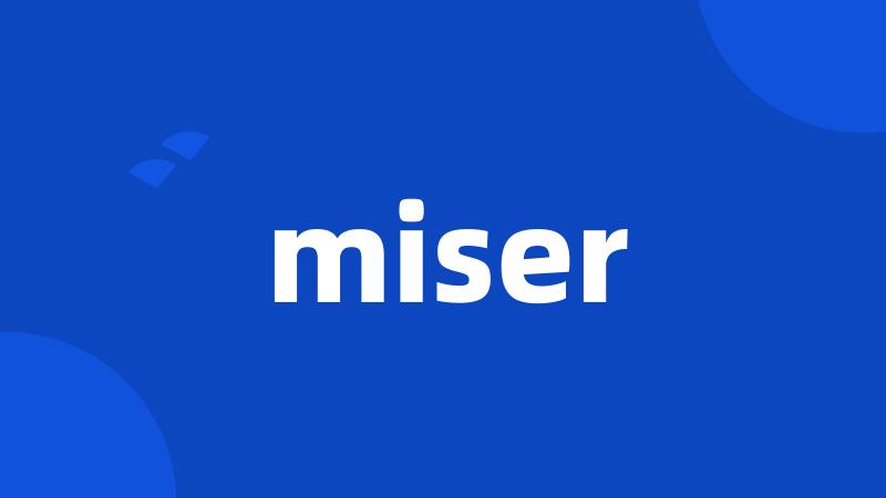 miser