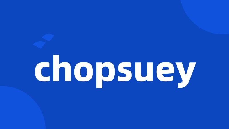 chopsuey