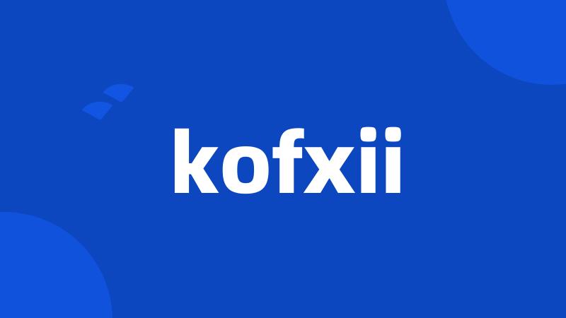 kofxii