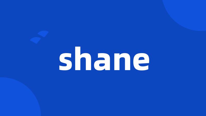 shane