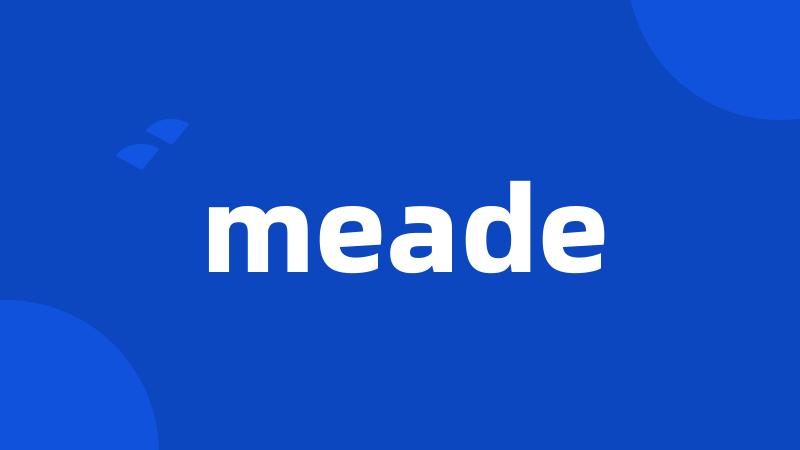 meade