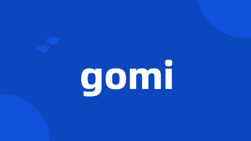 gomi