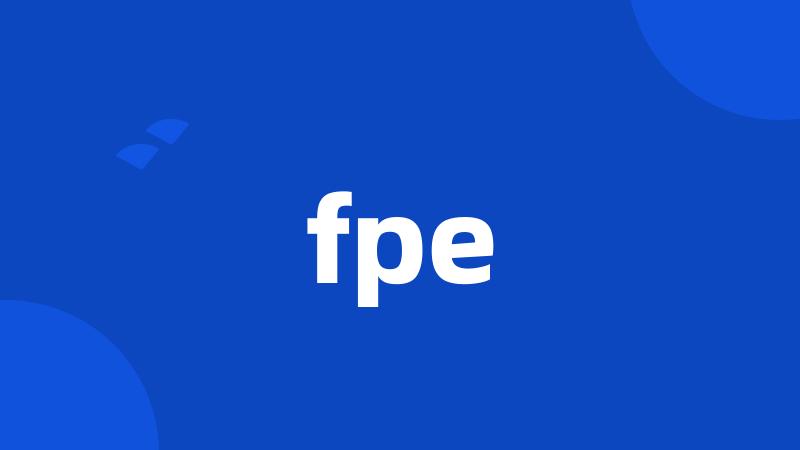 fpe