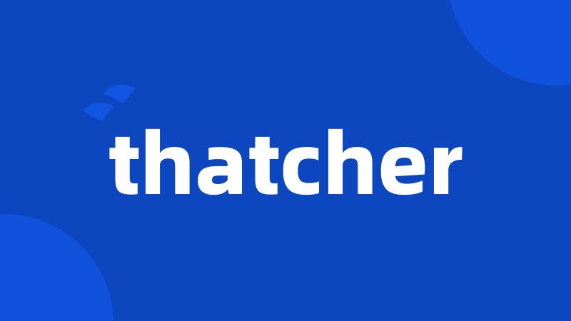thatcher