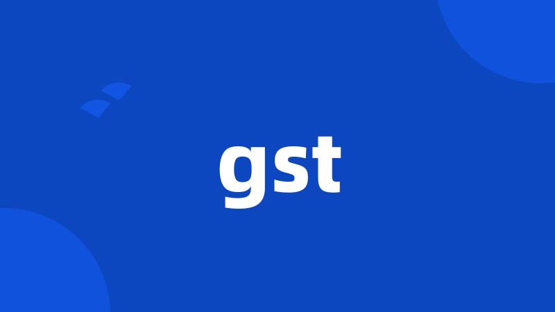 gst