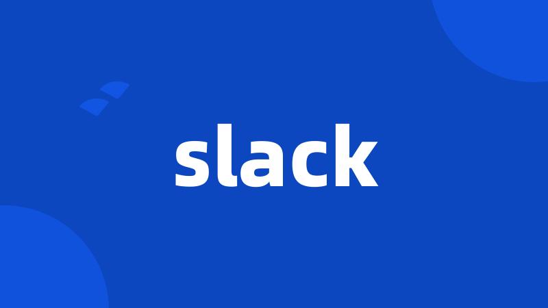 slack